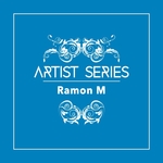 Artist Series: Ramon M