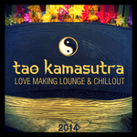 Tao Kamasutra: Love Making Lounge & Chillout 2014