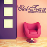 Club Traxx: Progressive House 12