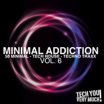 Minimal Addiction Vol 6 (50 Minimal Tech House Techno Traxx)