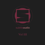 Subtle Audio Vol III Exclusive Vinyl Tracks