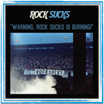 Warning, Rock Sucks Is Burning!