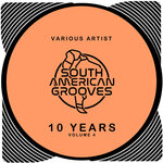 South American Grooves 10 Years, Vol 4