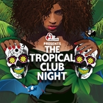 The Tropical Club Night