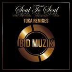 Soul To Soul (Toka Remixes)