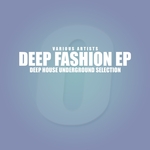 Deep Fashion (Deep House Underground Selection)