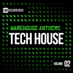 Warehouse Anthems: Tech House Vol 2
