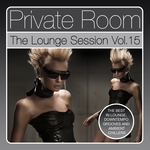 Private RoomThe Lounge Session Vol 15 The Best In Lounge Downtempo Grooves & Ambient Chillers