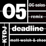 Ktdj Deadline 05: Matt Walsh & Zhao EP