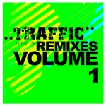 Traffic Remixes Vol 1