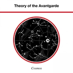 Theory Of The Avantgarde: Cosmos