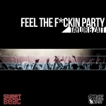 Feel The Fckin Party (remixes)
