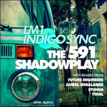 The 591/Shadowplay (remixes)