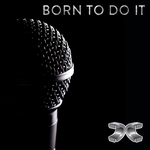 Born To Do It