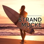 Strandmucke Vol 1 (deep electronic chill & beach house grooves)