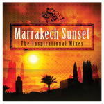 Marrakech Sunset: The Inspirational Mixes