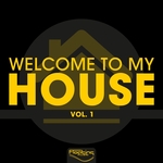 Welcome To My House Vol 1