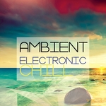 Ambient Electronic Chill Vol 1 (best of cosmic chillout vibes)