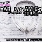 Ear Dynamics: Twisted Tech House Sampler (Presented By ACK)