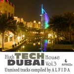 High Tech Dubai House Vol 3 Unmixed Tracks Compiled By Alfida