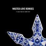 Wasted Love (remixes)