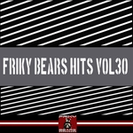 Friky Bears Hits Vol 30