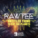 Untitled Thing/To Eat The Planets