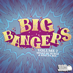 Big Bangers Vol 2