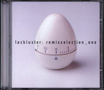 Lackluster: Remixselection One