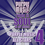 There Is Soul In My House (Purple Music All Stars 4)