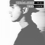 Jam For Me (remixes)