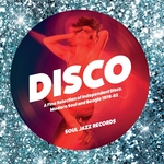 Soul Jazz Records Presents Disco A Fine Selection Of Independent Disco Modern Soul And Boogie 1978 82