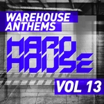 Warehouse Anthems Hard House Vol 13