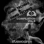 I Love Dark & Hard Techno Compilation Vol 9 Subwoofer Records Greatest Hits