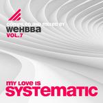 My Love Is Systematic Vol 7