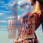 12 Bombs To Rock The House Edition 9