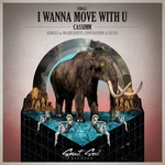 I Wanna Move With U (remixes)