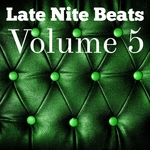 Late Nite Beats Vol 5