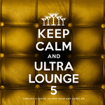 Keep Calm & Ultra Lounge 5
