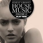 Finest Groovy House Music Vol 12