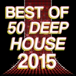 Best Of 50 Deep House 2015 Deep & Nu Deep Electronic Experience