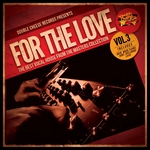 For The Love Vol 3: The Best House Music From The Masters Collection