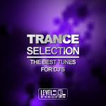 Trance Selection (The Best Tunes For DJ's)