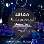 Ibiza Underground Session Vol 2 Best Of Deep House 2015