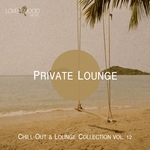 Private Lounge: Chill Out & Lounge Collection Vol 12