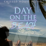 Day On The Beach Vol 1 (Chilled House Music)