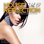 House Reflection: Electro House Collection Vol 69