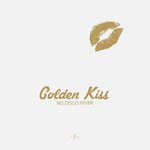 Golden Kiss Volume 2 Nu Disco Fever
