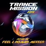 TranceMission 2015 (Mixed By Feel & Roman Messer)