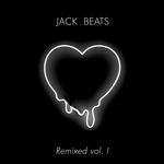 Jack Beats Remixed Vol  I